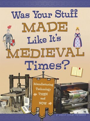 cover image of Was Your Stuff Made Like It's Medieval Times?